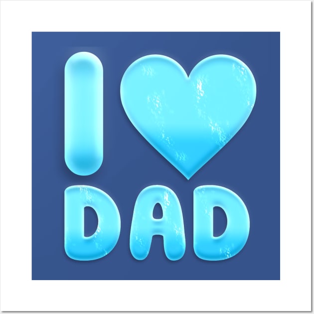 I LOVE DAD Wall Art by andiporen